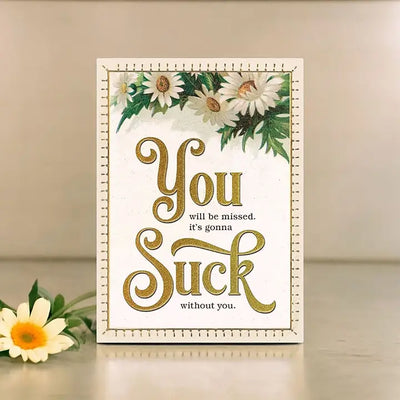 Miss You, Gonna Suck Without You - Funny Retirement Card