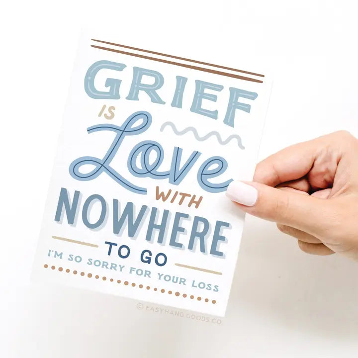 Grief Is Love with Nowhere To Go Greeting Card