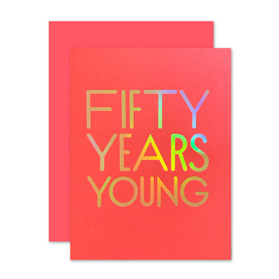 50 YEARS YOUNG BIRTHDAY CARD