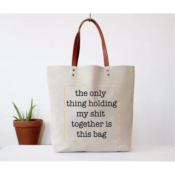 HOLDING MY SHIT TOGETHER TOTE BAG
