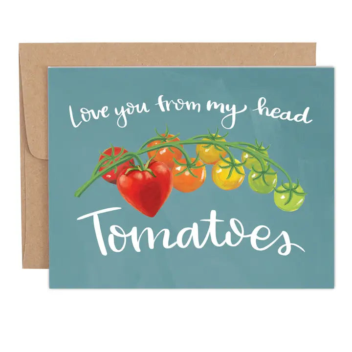 Love You from My Head Tomatoes Greeting Card