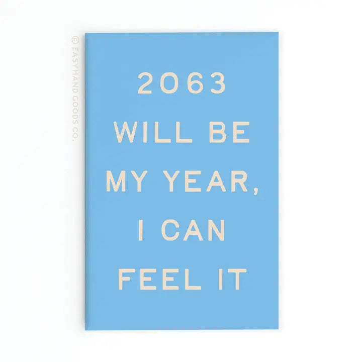 2063 Will Be My Year Refrigerator Magnet
