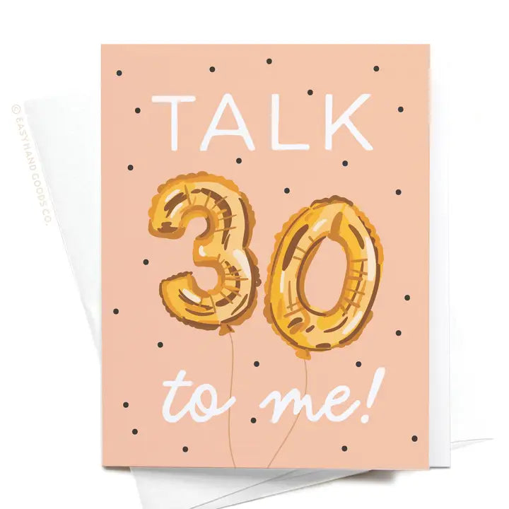 Talk 30 To Me Balloons Greeting Card