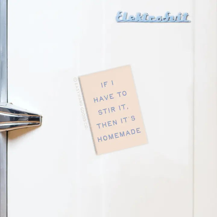 If I Stir It Then It’s Homemade Refrigerator Magnet