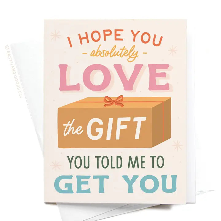 I Hope You Love the Gift Greeting Card