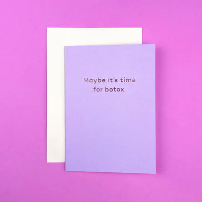 MAYBE IT'S TIME FOR BOTOX CARD