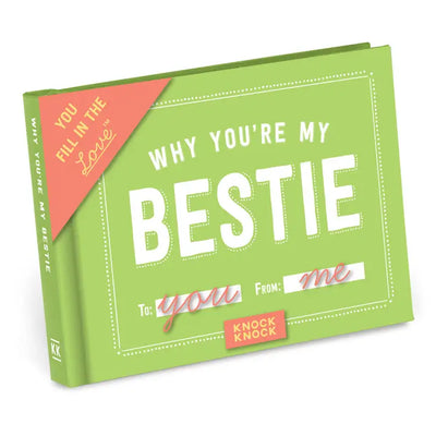 WHY YOU'RE MY BESTIE (FILL IN THE LOVE BOOK)