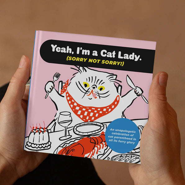 I'M A CAT LADY SORRY NOT SORRY BOOK