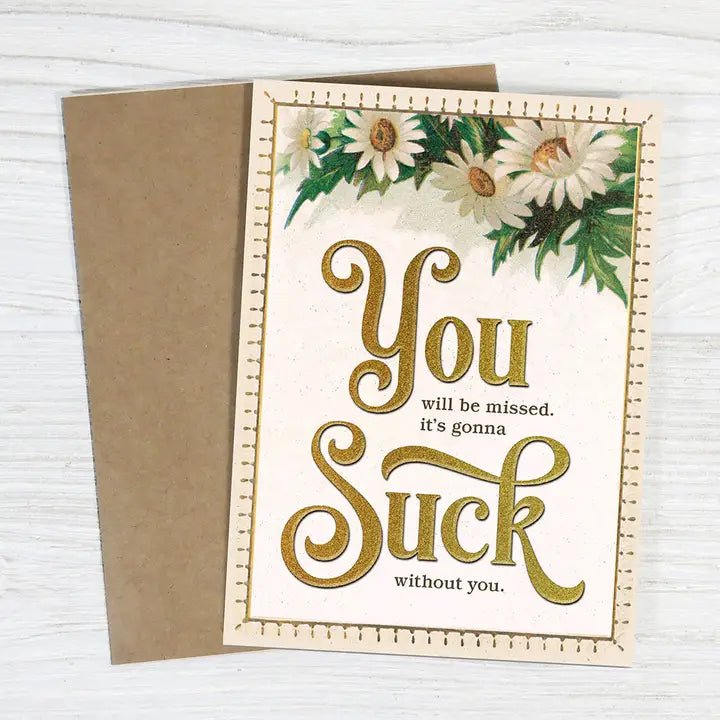 Miss You, Gonna Suck Without You - Funny Retirement Card