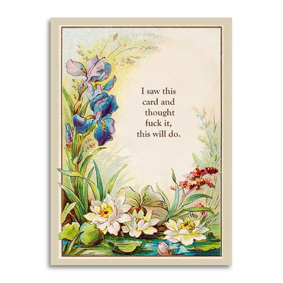 I Saw This Card and Thought Fuck It - Funny Occasion Card
