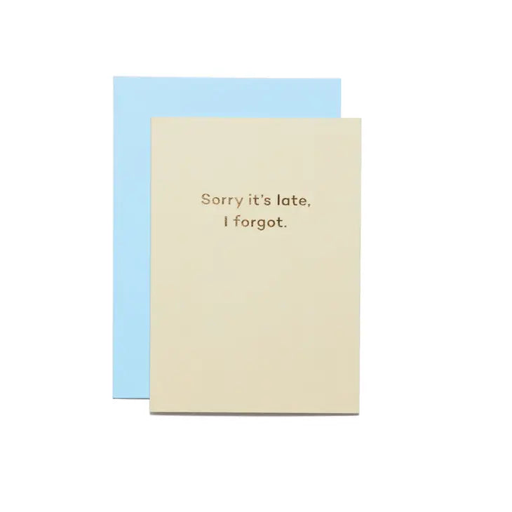 SORRY IT'S LATE I FORGOT CARD