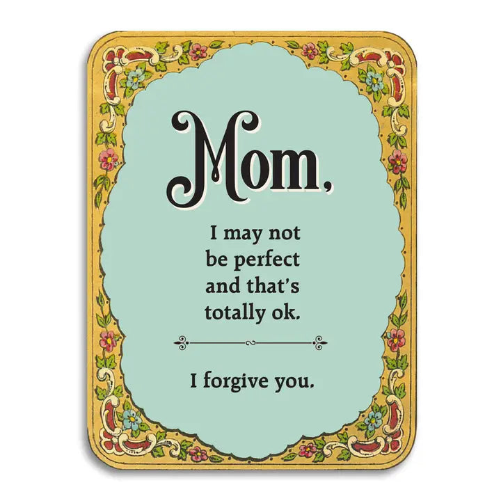Mom I May Not Be Perfect, I Forgive You Card