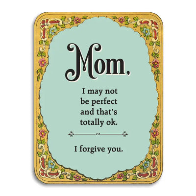 Mom I May Not Be Perfect, I Forgive You Card