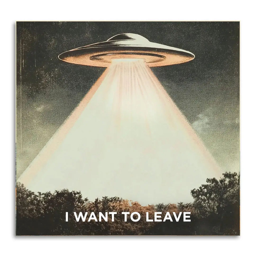 I Want To Leave - Funny Alien Sticky Note Pad
