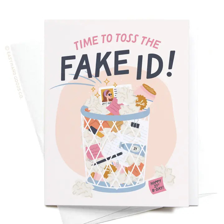 Time To Toss the Fake Id Greeting Card