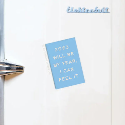 2063 Will Be My Year Refrigerator Magnet