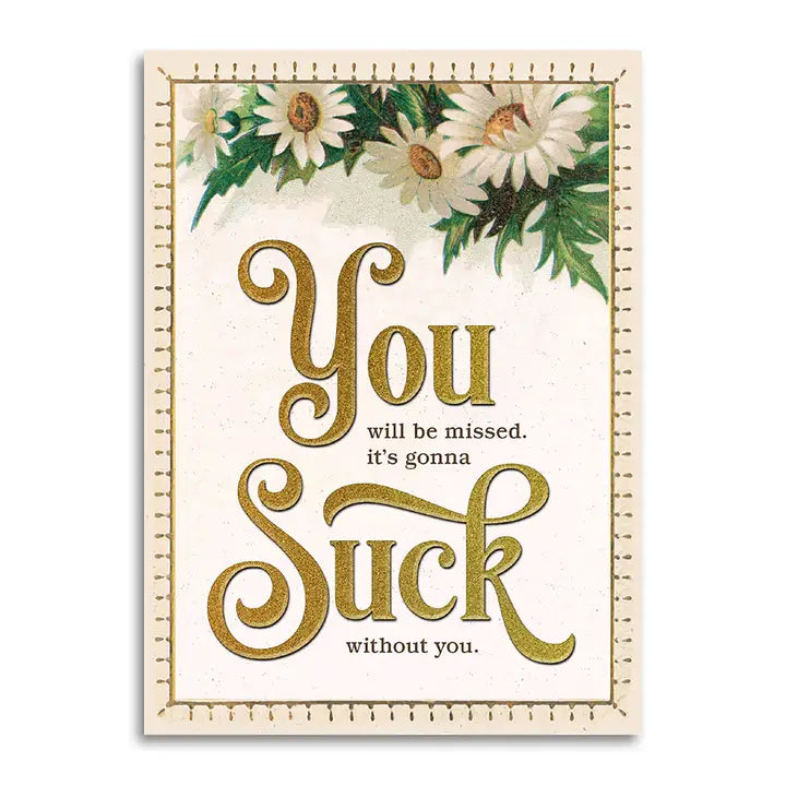 Miss You, Gonna Suck Without You - Funny Retirement Card