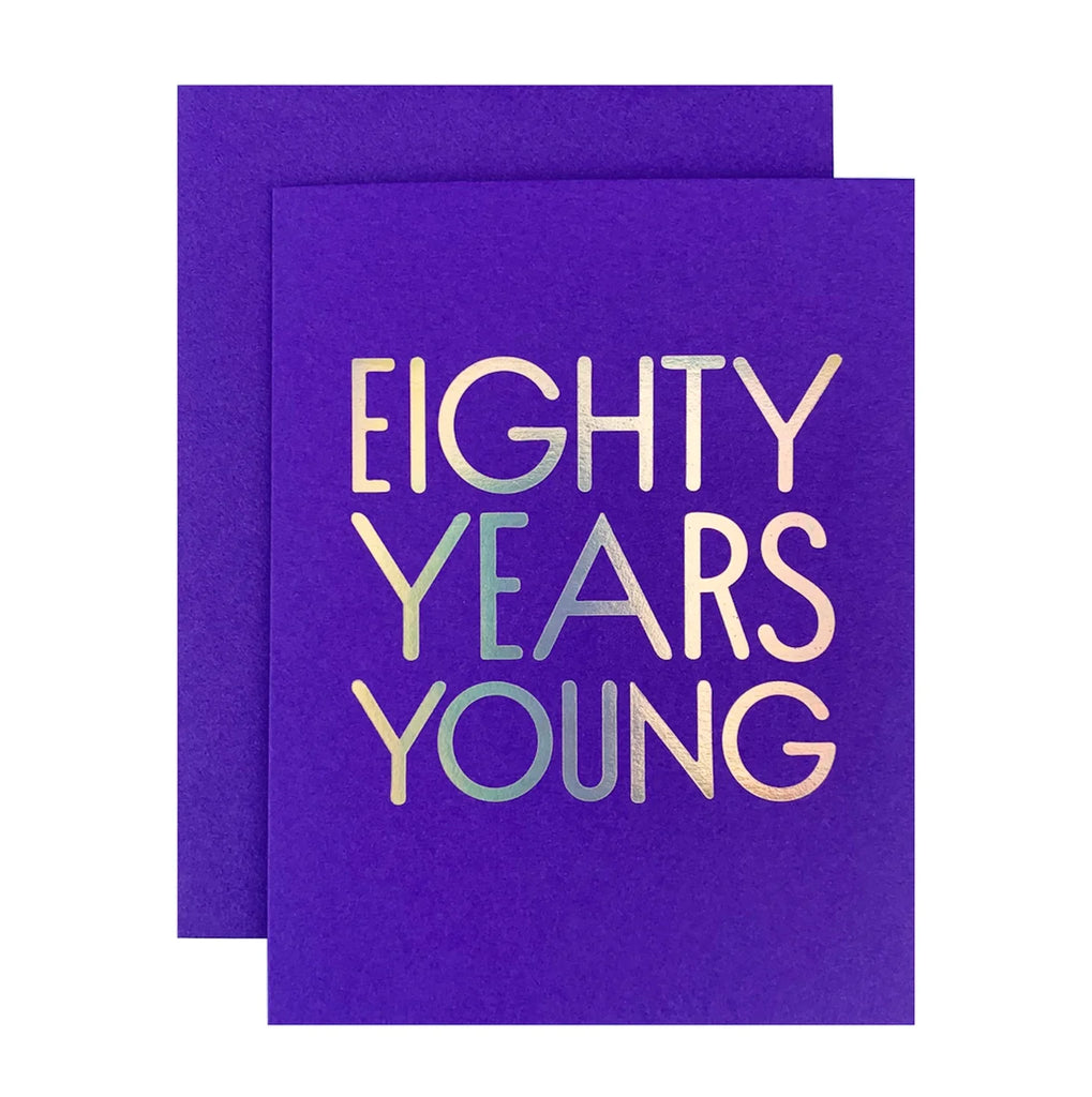 80 YEARS YOUNG BIRTHDAY CARD