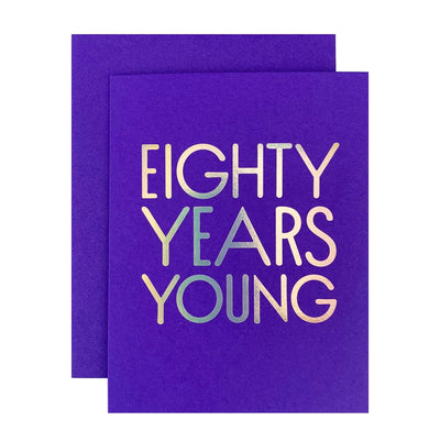 80 YEARS YOUNG BIRTHDAY CARD