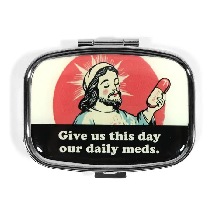 Give Us This Day Our Daily Meds - Funny Metal Pill Box
