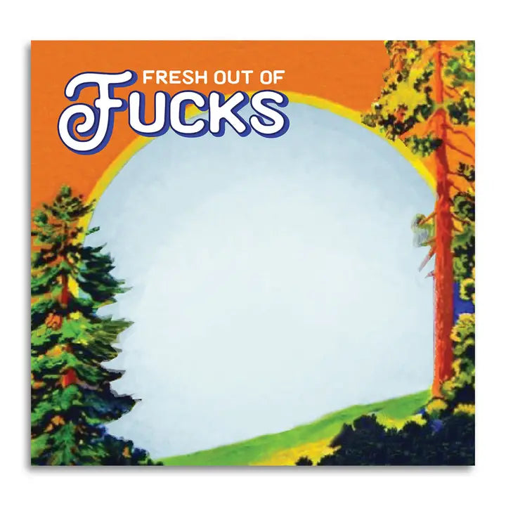 Fresh Out Of Fucks - Funny Sarcastic Sticky Note Pad