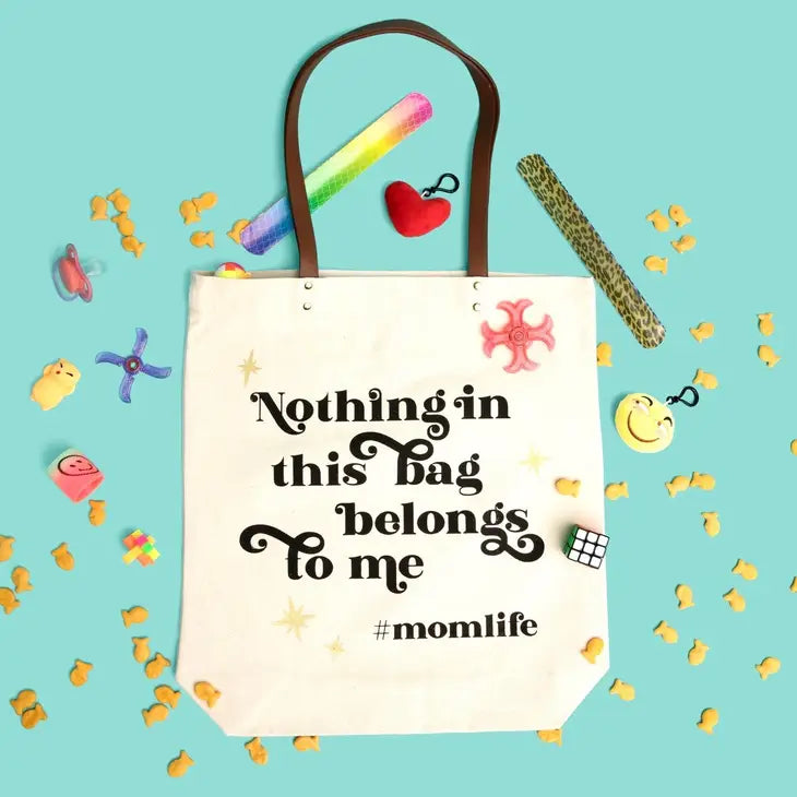 NOTHING IN THIS BAG BELONGS TO ME TOTE BAG