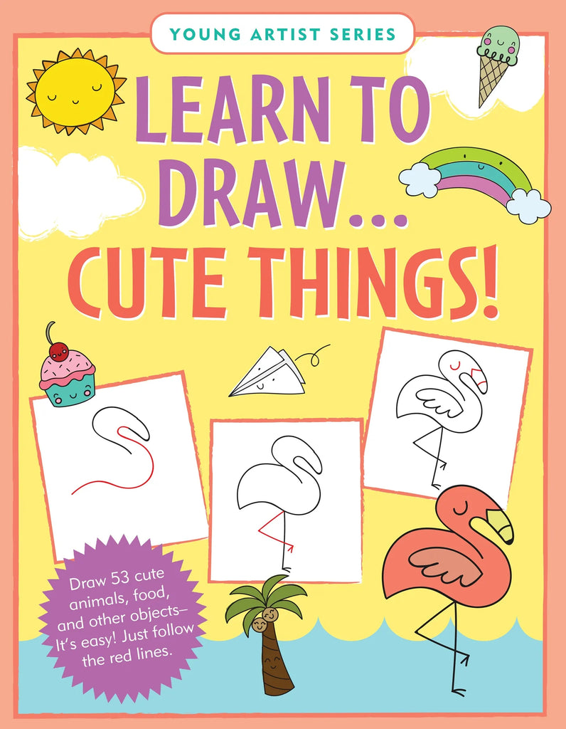 LEARN TO DRAW...CUTE THINGS!