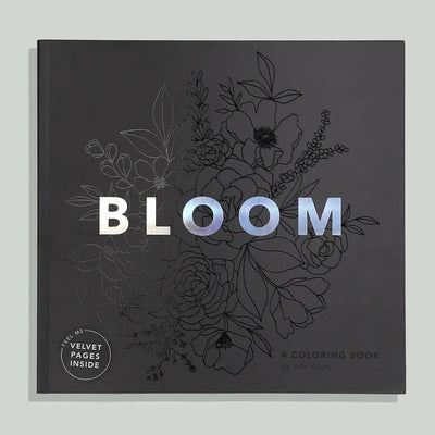 BLOOM: ADULT COLORING BOOK WITH BONUS VELVET PAGES