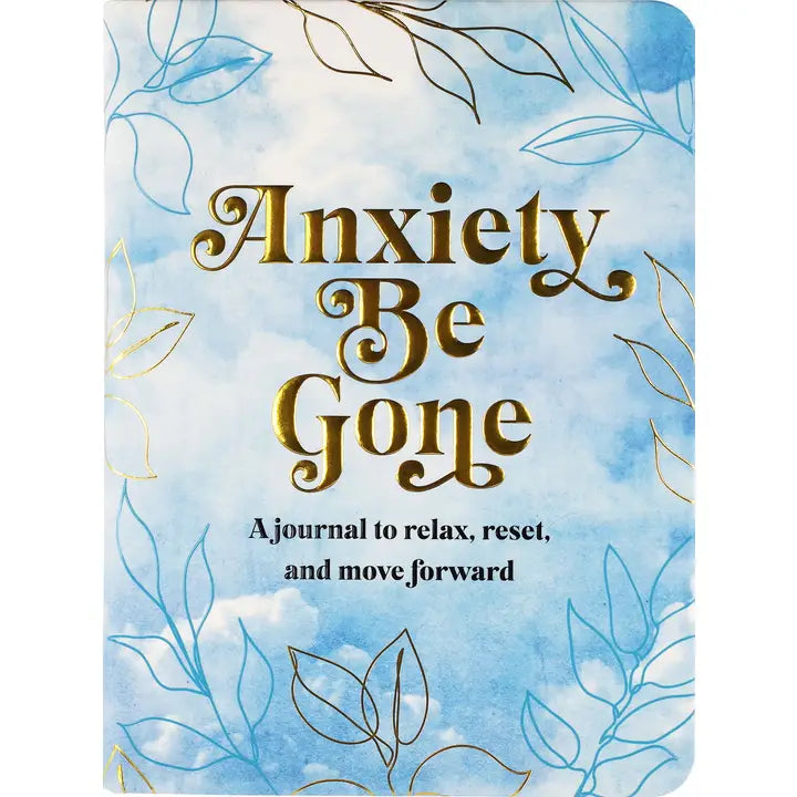 ANXIETY BE GONE JOURNAL