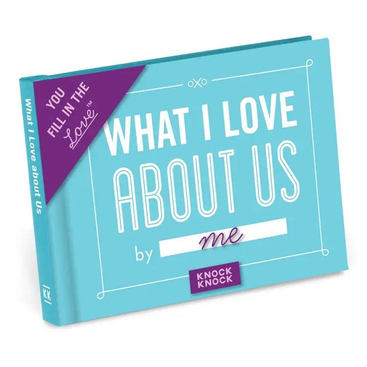 WHAT I LOVE ABOUT US - FILL IN THE LOVE BOOK