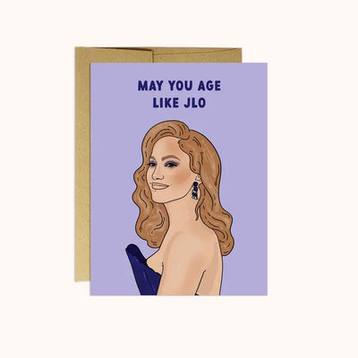 AGE LIKE JLO - BIRTHDAY CARD