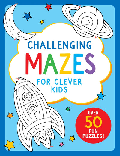 CHALLENGING MAZES FOR CLEVER KIDS