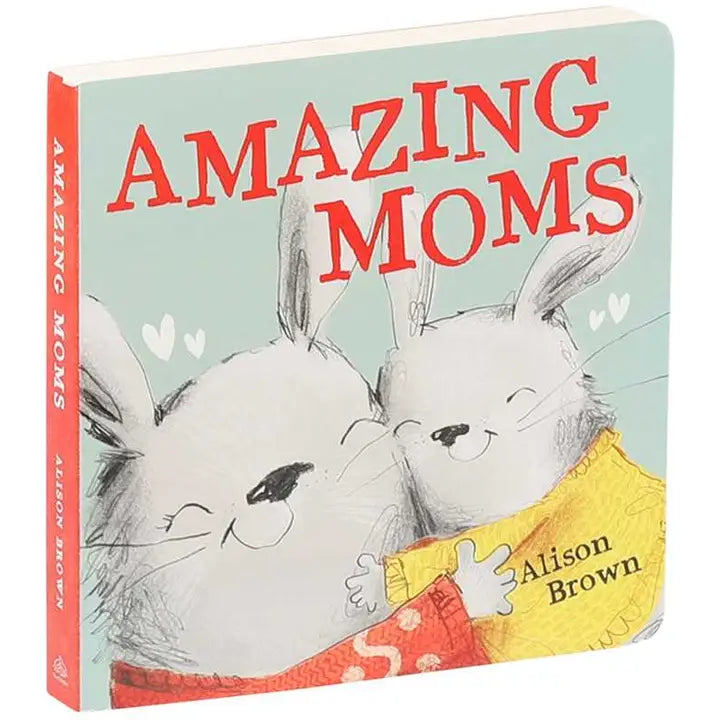 Amazing Moms By Alison Brown