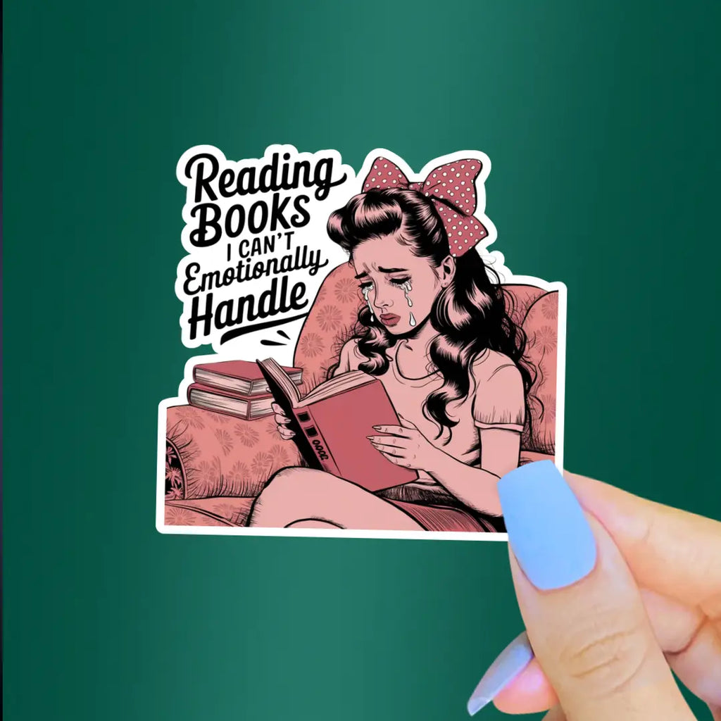 Reading Books I Can’t Emotionally Handle Sticker