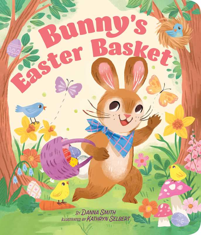 Bunny's Easter Basket By Danna Smith