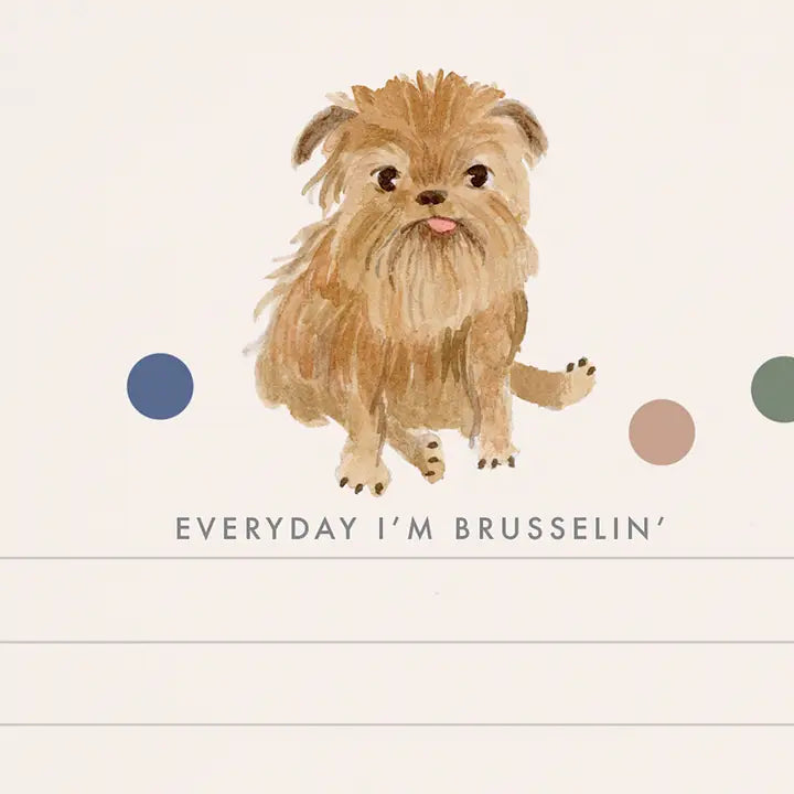 EVERY DAY I'M BRUSSELIN' NOTEPAD
