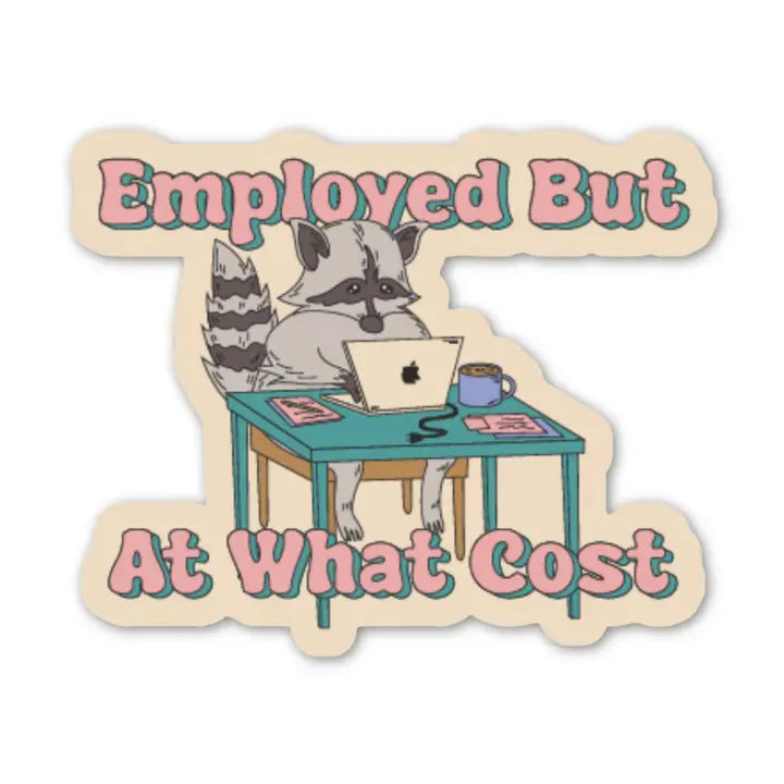Employed But At What Cost