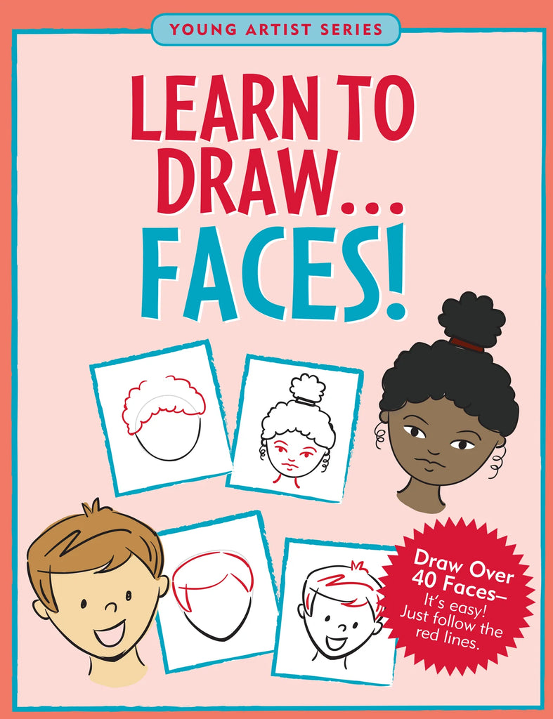 LEARN TO DRAW . . . FACES!