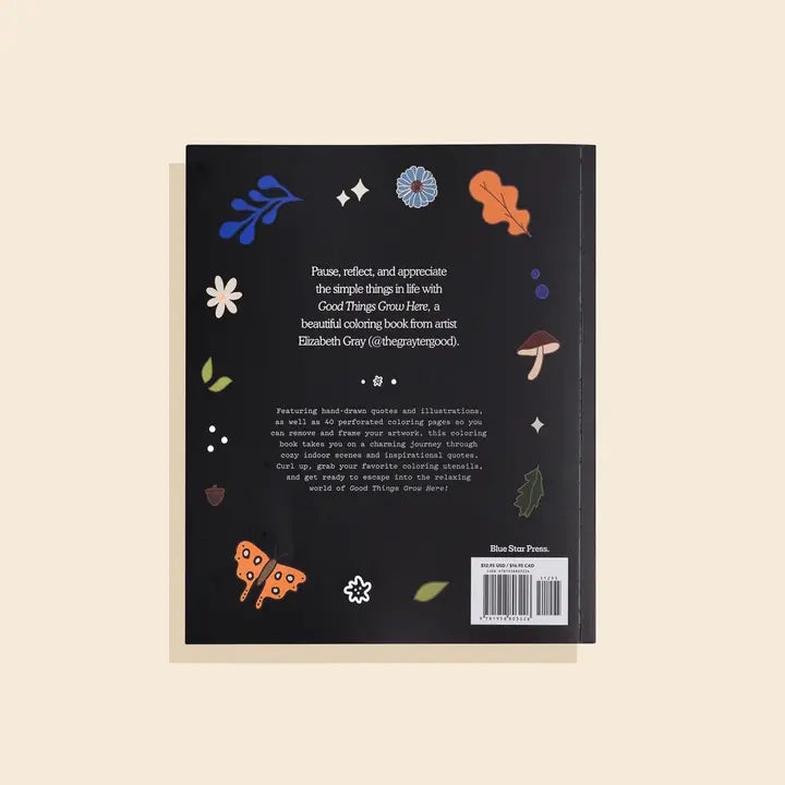 GOOD THINGS GROW HERE (FLORAL COLORING BOOK)