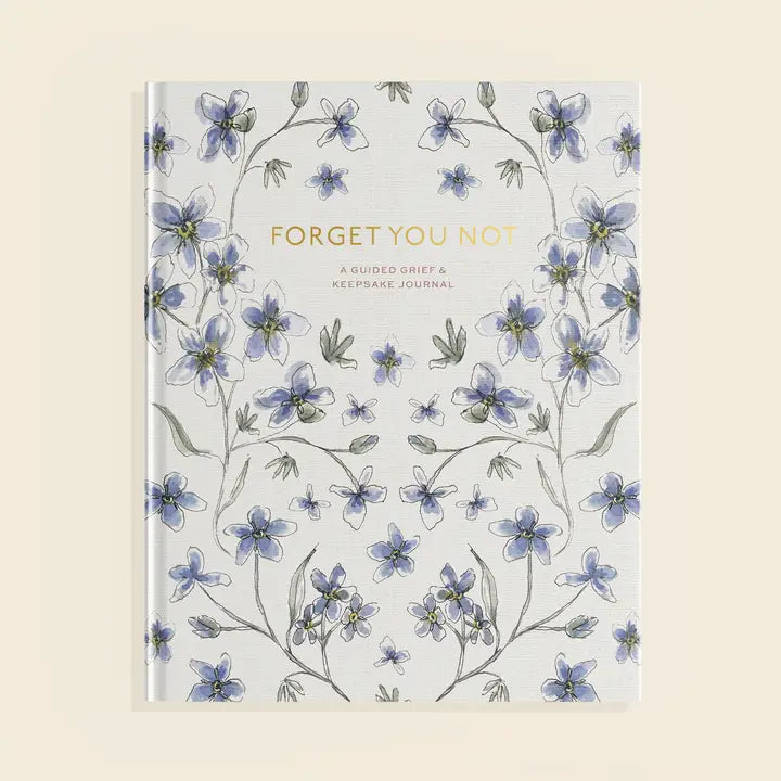 FORGET YOU NOT (GREIF JOURNAL)