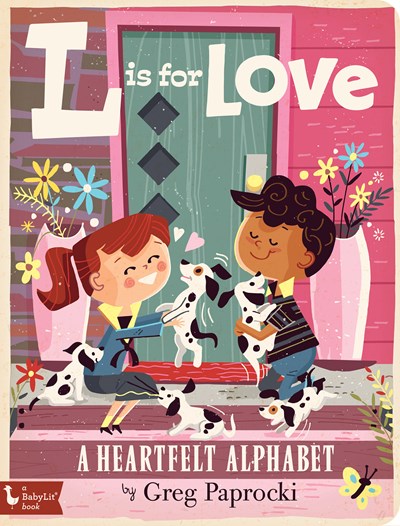 L IS FOR LOVE: A HEARTFELT ALPHABET (VALENTINES)