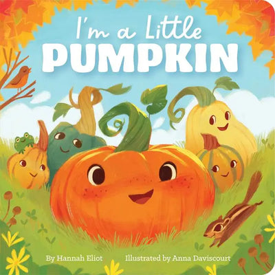 I'M A LITTLE PUMPKIN BY HANNAH ELIOT | CHILDRENS BOOK