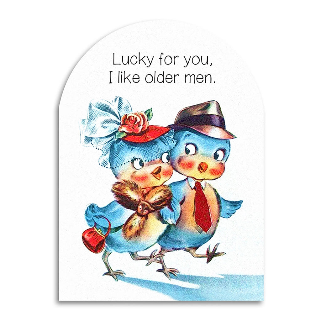 Lucky For You, I Like Older Men Card