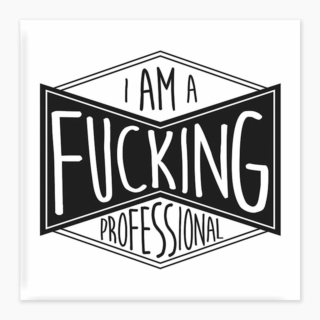 I am a Fucking Professional - Mini Sticker