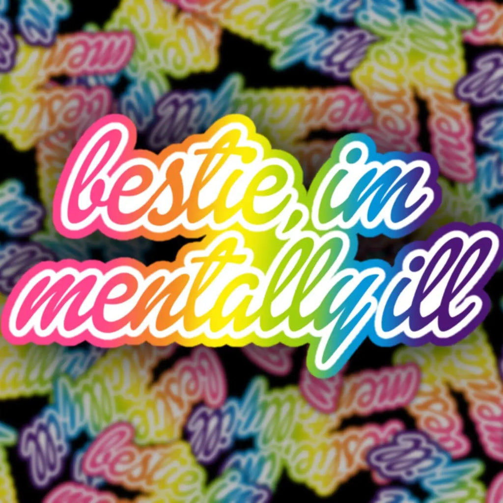 Mentally Ill Bestie Sticker