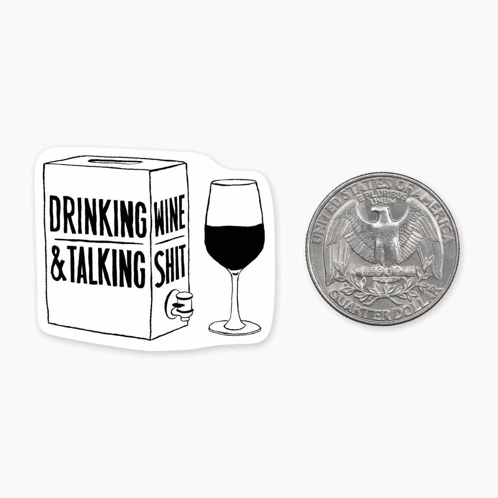 Drinking Wine and Talking Shit - 1.5" Vinyl Sticker
