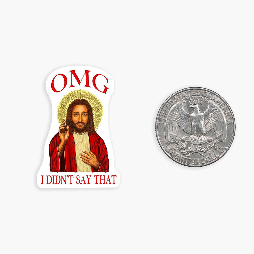 OMG I Didn't Say That - 1.5" Vinyl Sticker
