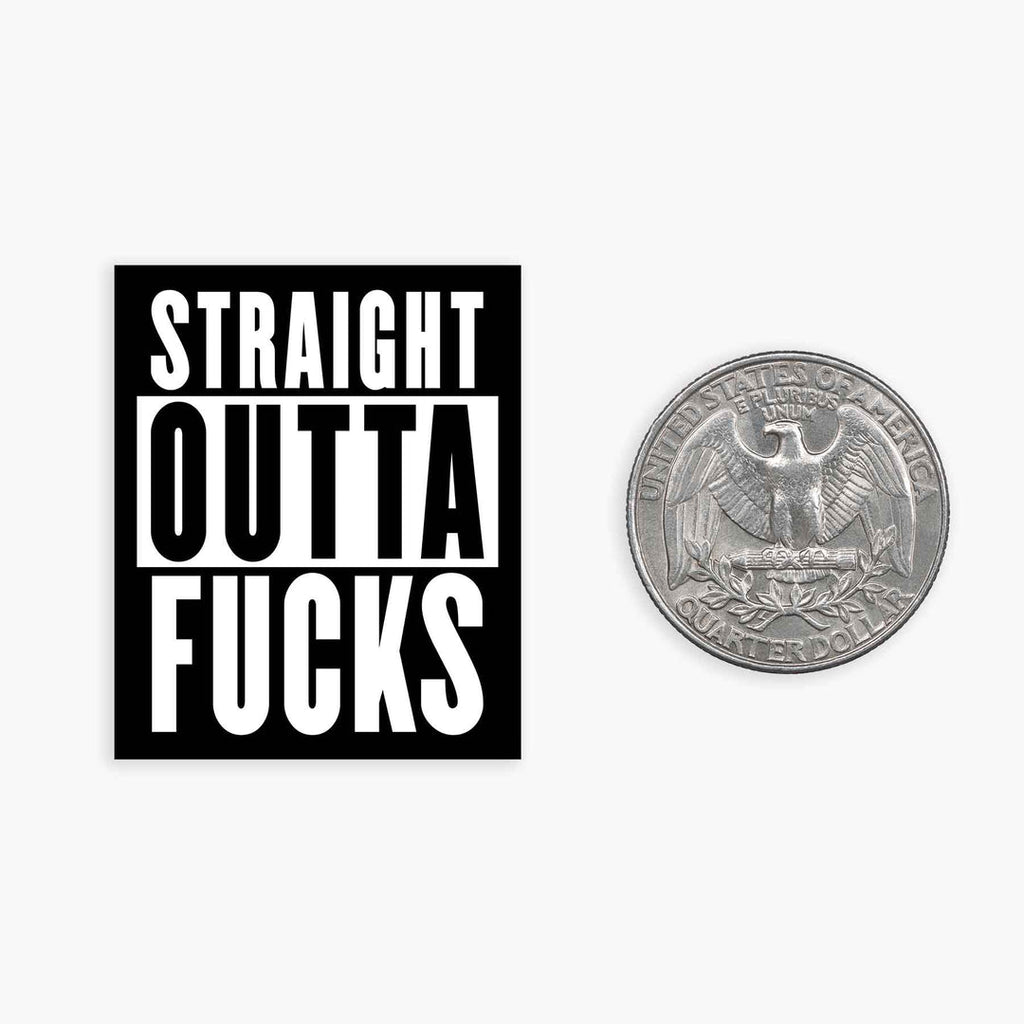 Straight Outta Fucks - 1.5" Vinyl Sticker