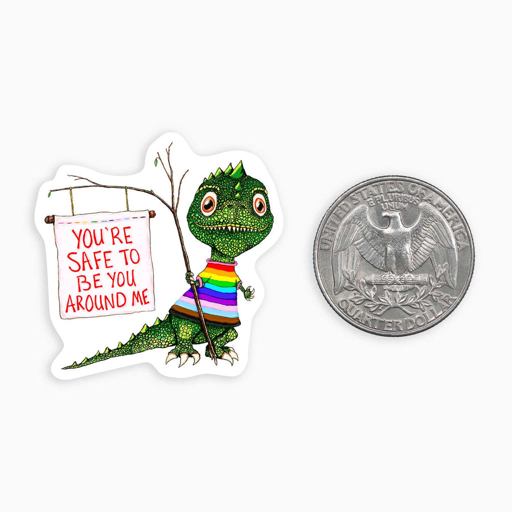 You're Safe To Be You Around Me - 1.5" Vinyl Sticker