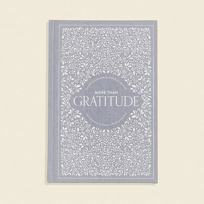 MORE THAN GRATITUDE